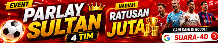 EVENT PARLAY SULTAN 4 TIM SUARA4D